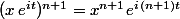 (x\,e^{it})^{n+1}=x^{n+1}e^{i\,(n+1)t}