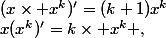 x(x^k)'=k\times x^k ,&nbsp;&nbsp;(x\times x^k)'=(k+1)x^k