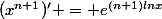 (x^{n+1})' = e^{(n+1)lnx}