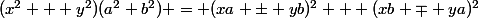 (x^2 + y^2)(a^2+b^2) = (xa \pm yb)^2 + (xb \mp ya)^2