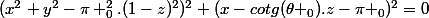 (x^2+y^2-\pi _0^2.(1-z)^2)^2+(x-cotg(\theta _0).z-\pi _0)^2=0