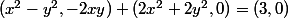 (x^2-y^2,-2xy)+(2x^2+2y^2,0)=(3,0)