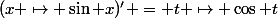 (x \mapsto \sin x)' = t \mapsto \cos t