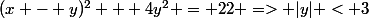(x - y)^2 + 4y^2 = 22 => |y| < 3