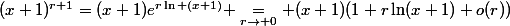 (x+1)^{r+1}=(x+1)e^{r\ln (x+1)} \underset{r\rightarrow 0}{=} (x+1)(1+r\ln(x+1)+o(r))