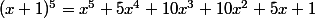 (x+1)^5=x^5+5x^4+10x^3+10x^2+5x+1
