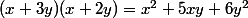 (x+3y)(x+2y)=x^2+5xy+6y^2