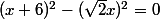 (x+6)^2-(\sqrt{2}x)^2=0