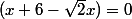 (x+6-\sqrt{2}x)=0