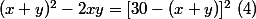 (x+y)^2-2xy=[30-(x+y)]^2\,\,(4)