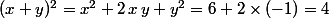 (x+y)^2=x^2+2\,x\,y+y^2=6+2\times(-1)=4