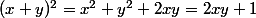 (x+y)^2=x^2+y^2+2xy=2xy+1