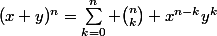 (x+y)^n=\sum_{k=0}^n \binom{n}{k} x^{n-k}y^k