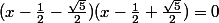 (x-\frac12-\frac{\sqrt5}2)(x-\frac12+\frac{\sqrt5}2)=0