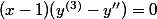 (x-1)(y^{(3)}-y'')=0