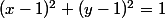 (x-1)^2+(y-1)^2=1