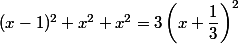(x-1)^2+x^2+x^2=3\left(x+\dfrac{1}{3}\right)^2