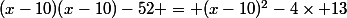 (x-10)(x-10)-52 = (x-10)^2-4\times 13