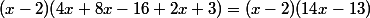 (x-2)(4x+8x-16+2x+3)=(x-2)(14x-13)