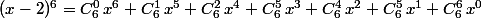 (x-2)^6=C_6^0\,x^6+C_6^1\,x^5+C_6^2\,x^4+C_6^5\,x^3+C_6^4\,x^2+C_6^5\,x^1+C_6^6\,x^0