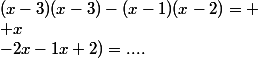 (x-3)(x-3)-(x-1)(x-2)= \\ x&sup2;-3x-3x+9-(x&sup2;-2x-1x+2)=....