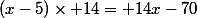 (x-5)\times 14= 14x-70