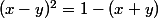 (x-y)^2=1-(x+y)