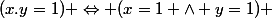 (x.y=1) \Leftrightarrow (x=1 \land y=1) 