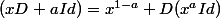 (xD+aId)=x^{1-a} D(x^aId)