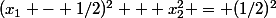 (x_{1} - 1/2)^{2} + x_{2}^{2} = (1/2)^{2}