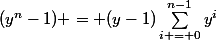(y^n-1) = (y-1)\sum_{i = 0}^{n-1}{y^i}