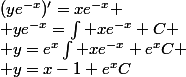 (ye^{-x})'=xe^{-x}
 \\ ye^{-x}=\int xe^{-x}+C
 \\ y=e^{x}\int xe^{-x}+e^{x}C
 \\ y=x-1+e^{x}C