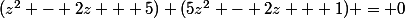 (z^2 - 2z + 5) (5z^2 - 2z + 1) = 0