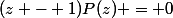 (z - 1)P(z) = 0