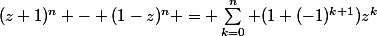 (z+1)^n - (1-z)^n = \sum_{k=0}^n (1+(-1)^{k+1})z^k