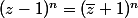 (z-1)^n=(\bar{z}+1)^n
