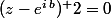 (z-e^{i\,b})^ 2=0
