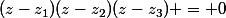 (z-z_1)(z-z_2)(z-z_3) = 0