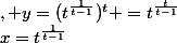 x=t^{\frac{1}{t-1}}&nbsp;&nbsp;, y=(t^{\frac{1}{t-1}})^t =t^{\frac{t}{t-1}}