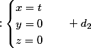 d_1\;:\begin{cases}x=t\\y=0\\z=0\end{cases}\quad d_2\;:\begin{cases}x=0\\y=t\\z=t\end{cases}\quad d_3\;:\begin{cases}x=0\\y=-t\\z=t\end{cases}