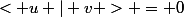 < u | v > = 0