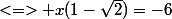 <=> x(1-\sqrt{2})=-6