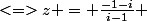 <=>z = \frac{-1-i}{i-1} 