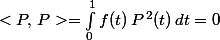 <P,\,P>=\int_0^1f(t)\,P^{\,2}(t)\,dt=0