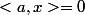 <a,x>=0