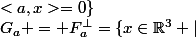 G_a = F^\perp_a=\{x\in\R^3 \ |\&nbsp;&nbsp;<a,x>=0\}