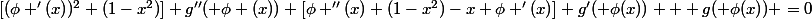 [(\phi '(x))^2 (1-x^2)] g''( \phi (x))+[\phi ''(x) (1-x^2)-x \phi '(x)] g'( \phi(x)) + g( \phi(x)) =0