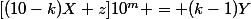 [(10-k)X+z]10^m = (k-1)Y