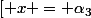 [ x = \alpha_{3}