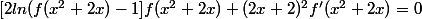 [2ln(f(x^2+2x)-1]f(x^2+2x)+(2x+2)^2f'(x^2+2x)=0